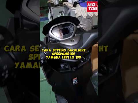 Cara Setting Backlight Speedometer Yamaha Lexi LX 155