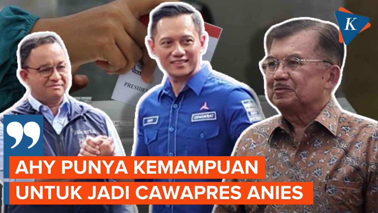 Jusuf Kalla Nilai AHY Cocok Jadi Bakal Cawapres Anies