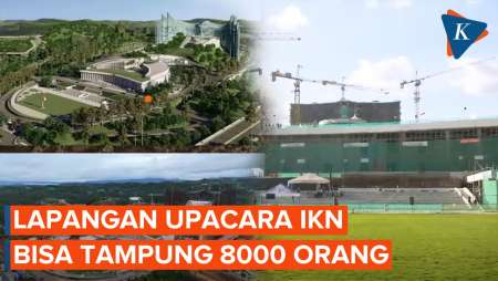 Update IKN! Lapangan Upacara Siap Tampung 8000 Orang