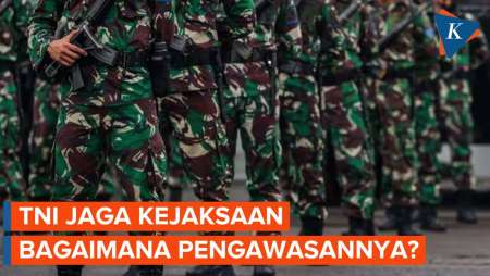 Ada Pengawasan terhadap TNI yang Bertugas Jaga Kejaksaan