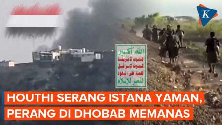 Asap Mengepul Dari Istana Yaman Akibat Serangan Houthi, Pertempuran Di Dhobab Memanas!