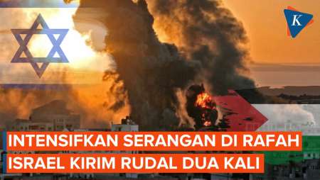 Israel Intensifkan Serangan di Rafah hingga Kirim Rudal Dua Kali Semalam