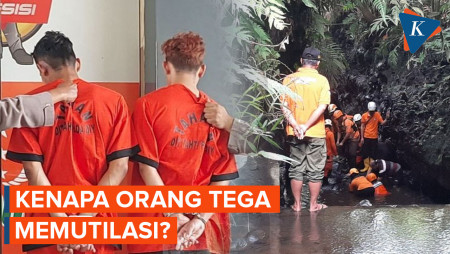 Kasus Mutilasi Kian Marak, Kenapa Pelaku Tega Memutilasi?