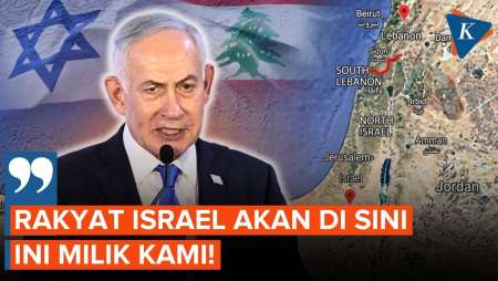 Netanyahu Klaim Lebanon Selatan Tanah Israel