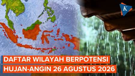 BMKG Peringatkan Hujan Lebat Dan Angin Kencang Besok 26 Agustus 2026, Ini Wilayahnya