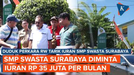 Duduk Perkara RW Minta Iuran Rp 35 Juta ke SMP Swasta di Surabaya