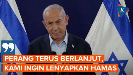 Israel-Hamas Gencatan Senjata, Netanyahu: Perang Akan Terus Berlanjut