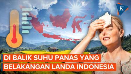 Bisa Capai 37 Derajat Celcius, Ini Faktor Yang Bikin Suhu Indonesia Panas