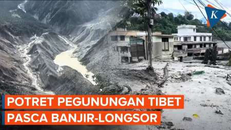 Rekaman Udara Banjir-Longsor Di Tibet, Arus Di Nepal Hancurkan Bangunan Dalam 15 Menit