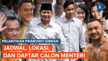 Pelantikan Prabowo-Gibran, Ini Jadwal, Lokasi, dan 49 Nama Calon Menteri