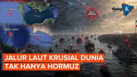 Jalur Krusial Pelayaran Dunia Tak Hanya Selat Hormuz, Tentukan Rantai Pasok 