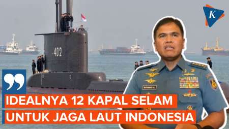 KSAL: Butuh 12 Kapal Selam untuk Jaga Laut Indonesia