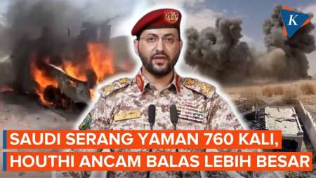 Arab Saudi Disebut Sudah 760 Kali Serang Yaman, Houthi Siapkan Balasan