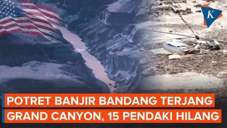 Rekaman Udara Banjir Bandang Di Grand Canyon AS: Jeram Baru Muncul, 15 Pendaki Hilang
