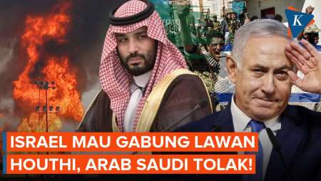 Arab Saudi Ogah Terima Israel Ikut Campur Bertempur Lawan Houthi