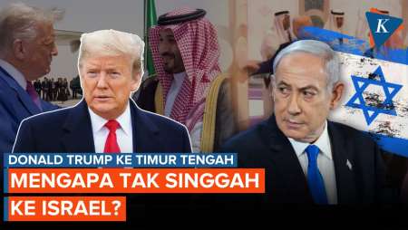 Trump Kunjungi Timur Tengah Tapi Tak Singgah di Israel, Ada Apa?