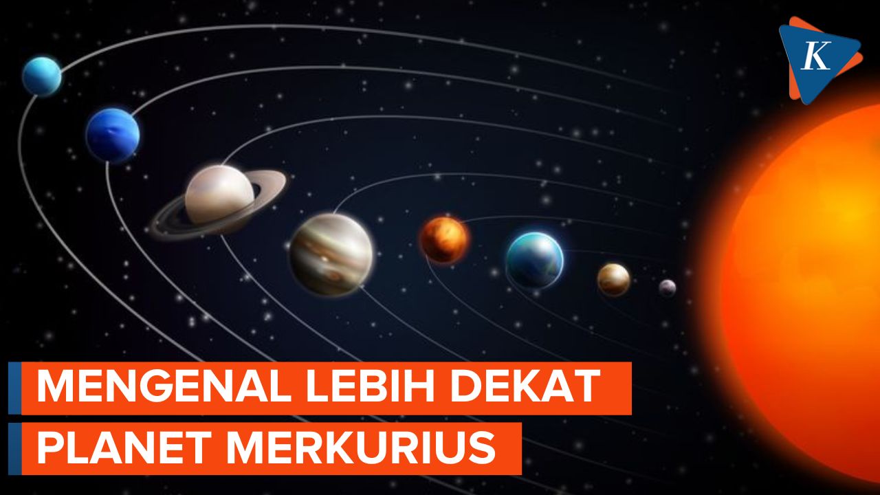 Sederet Fakta Menarik Planet Merkurius yang Letaknya Paling Dekat dengan Matahari