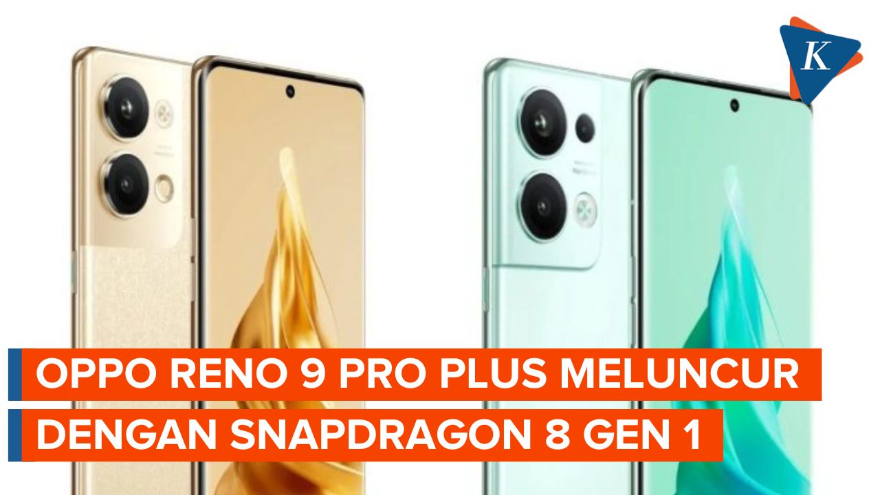 Oppo Reno 9 Pro Plus Meluncur dengan Chip Snapdragon 8 Gen 1