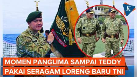 Penampakan Loreng Baru TNI! Langsung Dipakai Panglima Hingga Letkol Teddy