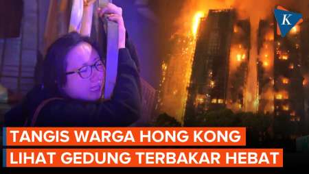 Tangis Warga Hong Kong Lihat Kobaran Api Besar Lahap Gedung Apartemen