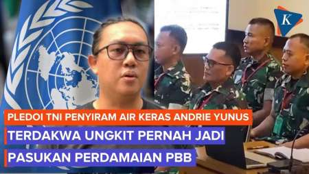 TNI Penyiram Andrie Yunus Minta Hukuman Ringan, Ungkit Pernah Jadi Pasukan Perdamaian PBB