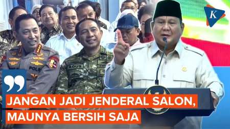Sindir Elite Aparat, Prabowo: Jangan Jadi Jenderal Salon Yang Maunya Bersih Saja!