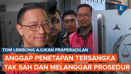 Tom Lembong Ajukan Praperadilan, Anggap Penetapan Tersangka Tidak Sah dan Langgar Prosedur