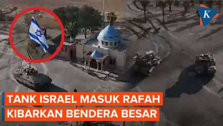 Militer Israel Masuk Rafah, Kibarkan Bendera Besar di Atas Tank