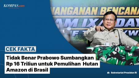 Tidak Benar Prabowo Sumbangkan Rp 16 Triliun Untuk Pemulihan  Hutan Amazon Di Brasil