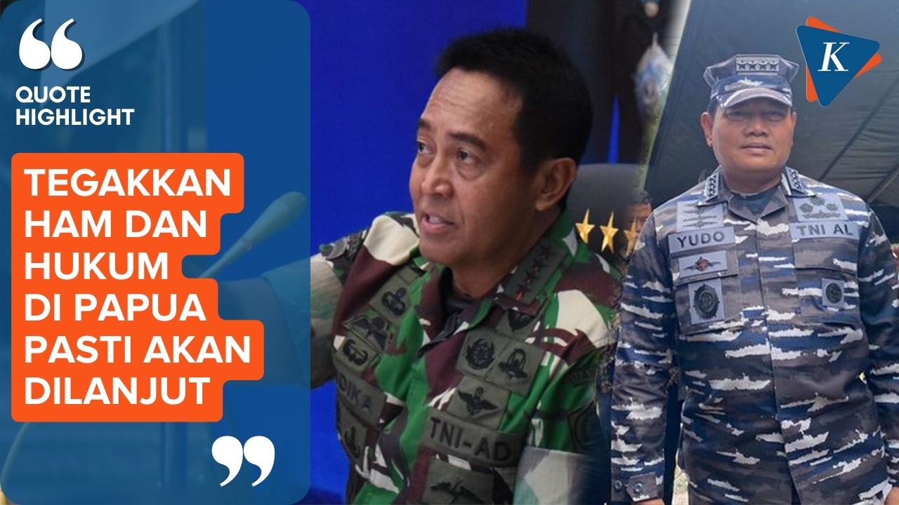 Jika Terpilih Jadi Panglima TNI, Yudo Janji Lanjutkan Kebijakan Andika soal Papua