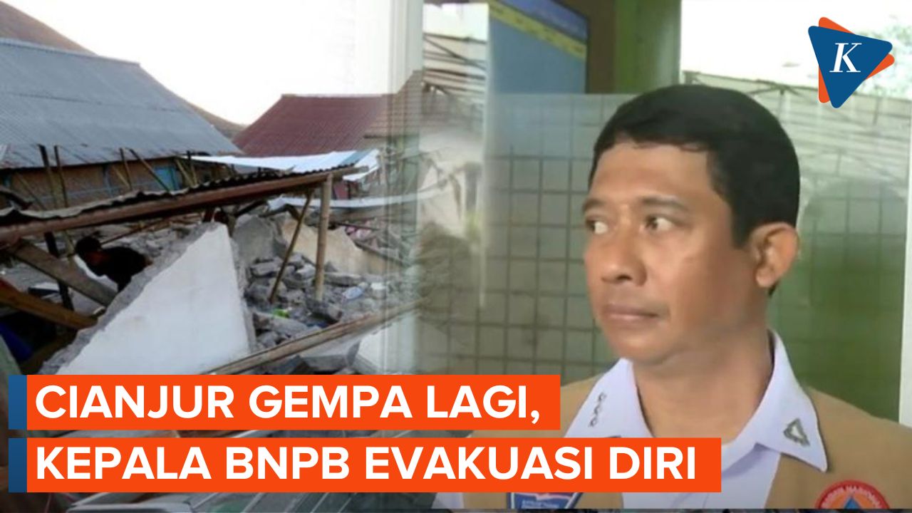Gempa Susulan di Cianjur, Kepala BNPB Evakuasi Diri ke Tempat Lebih Aman