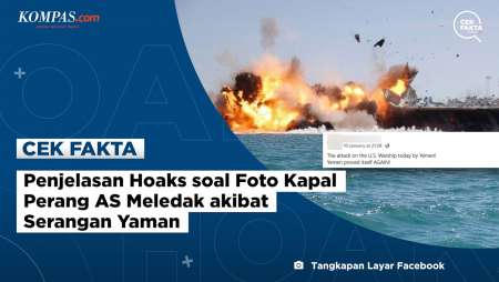 Penjelasan Hoaks soal Foto Kapal Perang AS Meledak akibat Serangan Yaman