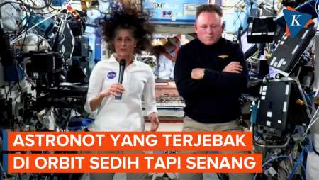 Dua Astronot NASA Masih Terjebak di Luar Angkasa, Merasa Sedih Sekaligus Bahagia