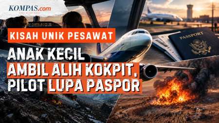 Kisah Unik Pesawat Bikin "Geleng-geleng": Bocil Ambil Alih Kokpit Hingga Pilot Lupa Bawa Paspor