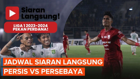 Jadwal Siaran Langsung Persis Vs Persebaya, Kickoff Mulai Pukul 19.00 WIB