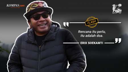 [BEGINU FLASH] Erix Soekamti, Takdir adalah Kepastian, Rencana adalah Doa