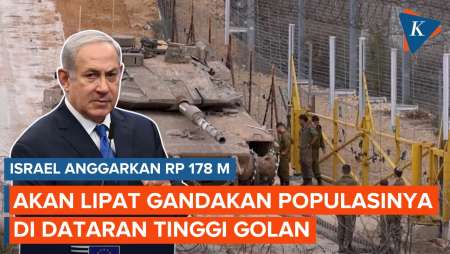 Israel Siapkan Rp 178 Miliar untuk Lipat Gandakan Populasinya di Dataran Tinggi Golan