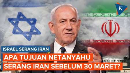 Netanyahu Diduga Sengaja Serang Iran Sebelum 30 Maret, Ini Motifnya...