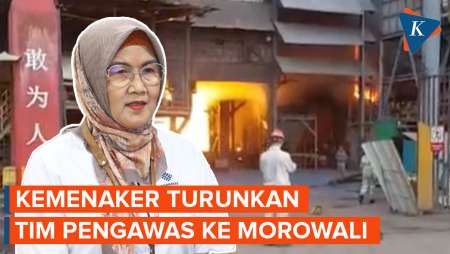 Kemenaker Turunkan Tim Pengawas ke Lokasi Ledakan Tungku Smelter Morowali