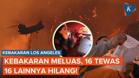 Kebakaran Los Angeles: Zona Api Meluas! 16 Orang Tewas, 16 Lainnya Hilang