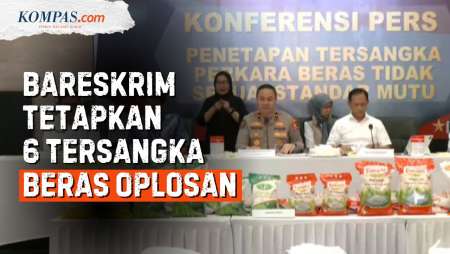 [FULL] Beras Oplosan 3 Merek Ini Tak Sesuai Label, Bareskrim Tetapkan 6 Tersangka!