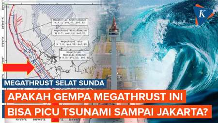 Gempa Megathrust Selat Sunda Mampu Picu Tsunami sampai Jakarta, Ini Penjelasan Pakar BRIN