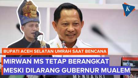 Kronologi Bupati Aceh Selatan Umrah Saat Bencana Padahal Tak Diizinkan Gubernur Mualem