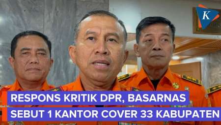Dinilai Lamban Oleh DPR, Basarnas: Satu Kantor Cover 33 Kabupaten