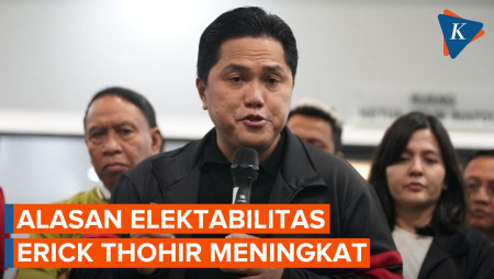 Elektabilitas Erick Thohir Sebagai Cawapres Melambung, Kok Bisa?