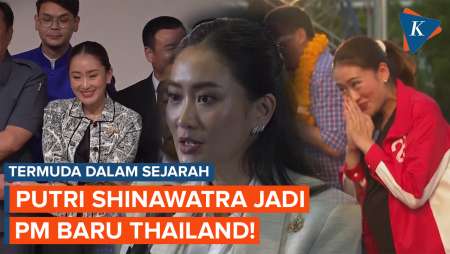 Putri Bungsu Jadi PM Thailand, Dinasti Shinawatra Kembali Berkuasa!