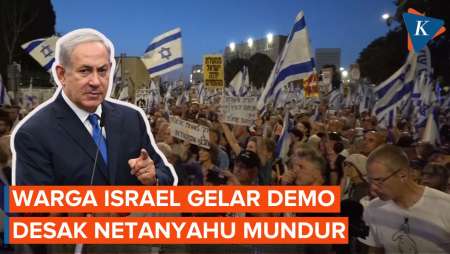 Puluhan Ribu Warga Israel Gelar Demo Tuntut Netanyahu Mundur