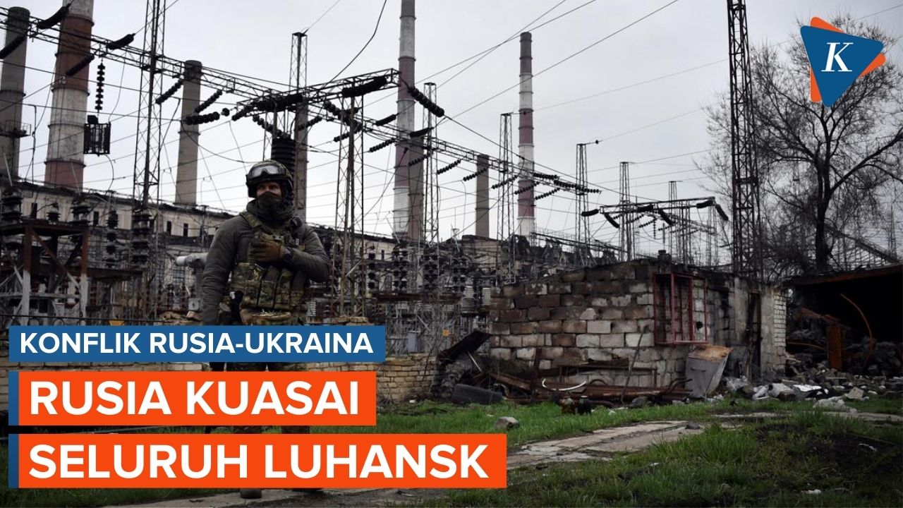 Rusia Kuasai Seluruh Luhansk Ukraina