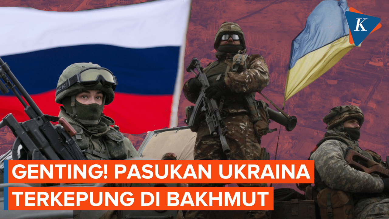 Rusia Buat Pasukan Ukraina Tak Berkutik, Kota Bakhmut Terkepung