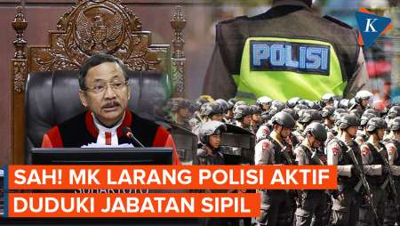 MK Larang Polisi Aktif Duduki Jabatan Sipil, Harus Mundur Atau Pensiun